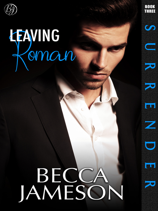 Title details for Leaving Roman by Becca Jameson - Available